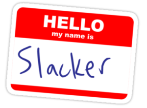 Hello-My-Name-is-Slacker